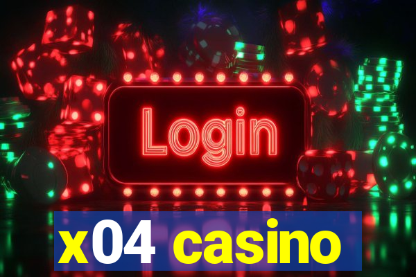 x04 casino